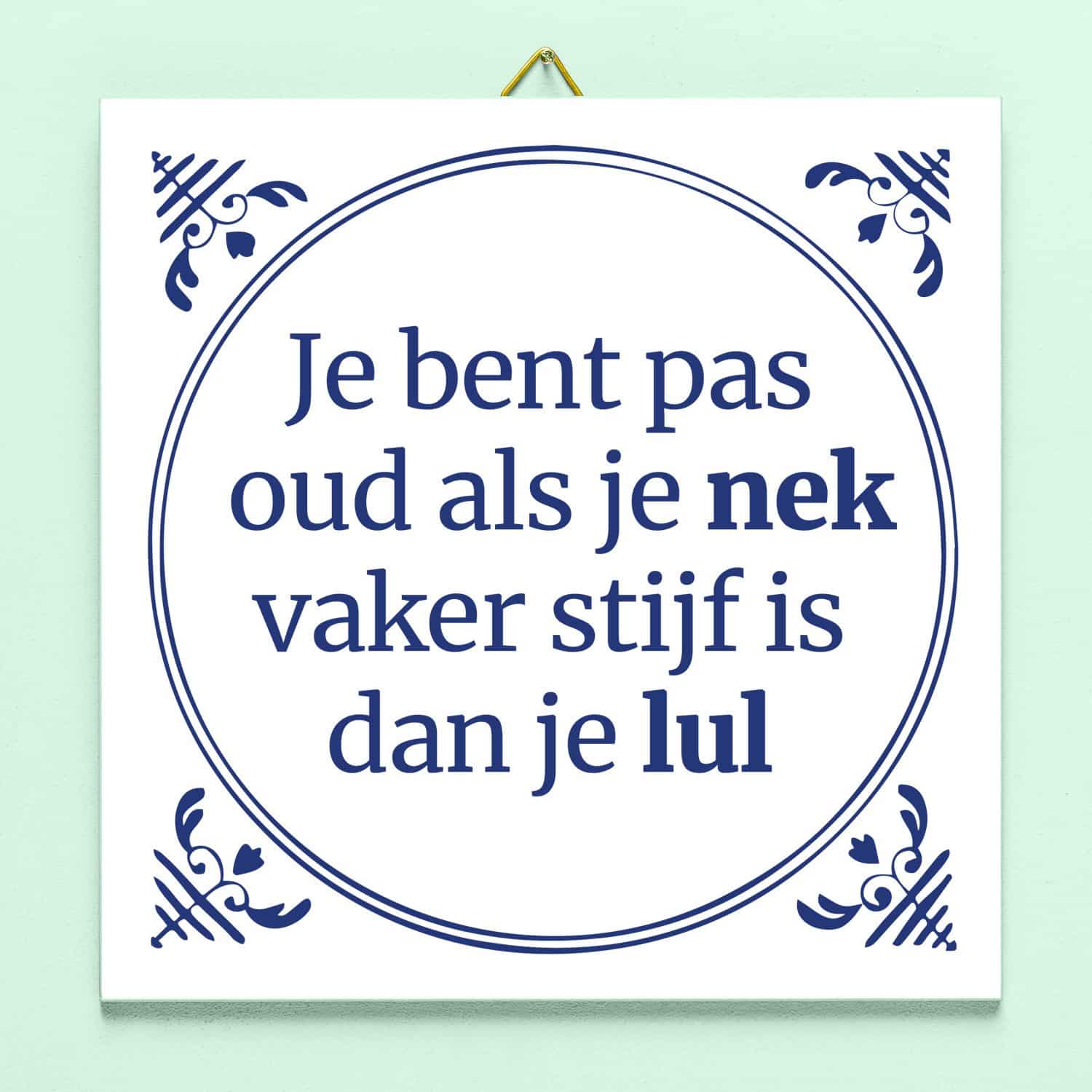 Tegeltje Je bent pas oud als…
